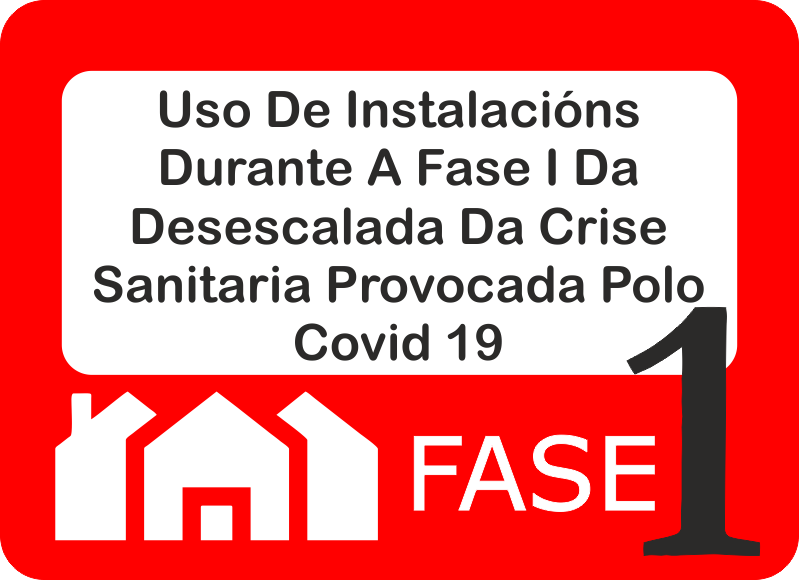 USO DE INSTALACIÓNS DURANTE A FASE I DA DESESCALADA DA CRISE SANITARIA PROVOCADA POLO COVID 19