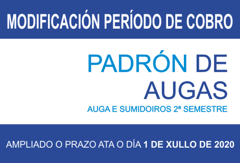 MODIFICACIÓN DO PERIODO DE COBRO DO PADRÓN DE AUGAS 2019 (2º SEMESTRE) A CONSECUENCIA DO ESTADO DE ALARMA DERIVADO DO COVID-19